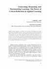 Research paper thumbnail of Generating, Deepening, and Documenting Learning: the Power of Critical Reflection in Applied Learning