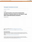 Research paper thumbnail of The Basel Convention on the Control of Transboundary Movements of Hazardous Wastes and Their Disposal: A Legal Misfit in Global Ship Recycling Jurisprudence