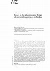Research paper thumbnail of Issues in the planning and design of university campuses in Turkey