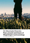 Research paper thumbnail of On Meaningful Diversity: Past, present and future of Wageningen Rural 
Sociology