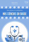 (PDF) Serviços e cuidados nas ciências da saúde (Atena Editora)