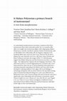 Research paper thumbnail of Is Malayo-Polynesian a primary branch of Austronesian? A view from morphosyntax