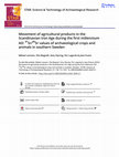 Research paper thumbnail of Movement of agricultural products in the Scandinavian Iron Age during the first millennium AD: 87Sr/86Sr values of archaeological crops and animals in southern Sweden