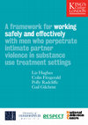 Research paper thumbnail of A framework for working safely and effectively with men who perpetrate intimate partner violence in substance use treatment settings