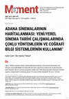 Research paper thumbnail of ADANA SİNEMALARININ HARİTALANMASI: YENİ/YEREL SİNEMA TARİHİ ÇALIŞMALARINDA ÇOKLU YÖNTEMLERİN VE COĞRAFİ BİLGİ SİSTEMLERİNİN KULLANIMI 1