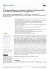 Research paper thumbnail of A Systematic Review on Cognitive Radio in Low Power Wide Area Network for Industrial IoT Applications
