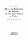 Research paper thumbnail of The Transformation of Kurdish and Islamist Parties in Turkey: Consequences for Regime Change