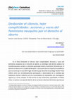 Research paper thumbnail of Desbordar el silencio, tejer complicidades: acciones y voces del feminismo neuquino por el derecho al aborto. Autora: Julia Burton. (2020). Temperley: Tren en Movimiento. 220 págs
