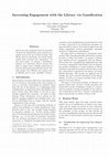 Research paper thumbnail of Increasing Engagement with the Library via Gamification