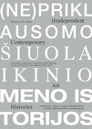 Research paper thumbnail of (Ne)priklausomo šiuolaikinio meno istorijos: savivaldos ir iniciatyvos Lietuvoje 1980–2022 m. (III tomas) / (In)dependent Contemporary Art Histories. Artist-run Initiatives in Lithuania 1980–2022, 3rd volume