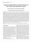 Research paper thumbnail of Temporal and Spatial Physico-Chemical Parameters of River Galma, Zaria, Kaduna State, Nigeria