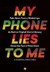 Research paper thumbnail of My Phone Lies to Me: Fake News Poetry Workshops as Radical Digital Media Literacy
