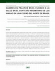 Research paper thumbnail of Saberes en práctica en el cuidado a la salud en el contexto migratorio de los Warao en una ciudad del norte de Brasil
