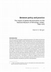 Research paper thumbnail of Between policy and practice - The impact of global decolonization on the National Museum of Ethnology, Leiden, 1960‑1970