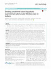 Research paper thumbnail of Existing creatinine-based equations overestimate glomerular filtration rate in Indians