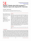 Research paper thumbnail of Students’ Attitudes about Self-Assessment: A Neglected Aspect in the Algerian EFL Classrooms