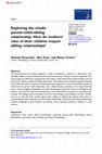 Research paper thumbnail of Exploring the triadic parent-child-sibling relationship: How do mothers' view of their children impact sibling relationships