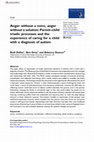 Research paper thumbnail of Anger without a voice, anger without a solution: Parent-child triadic processes and the experience of caring for a child with a diagnosis of autism