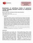 Research paper thumbnail of Examination of self-efficacy beliefs of preservice Turkish language education teachers on educational internet use