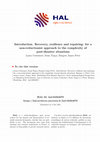 Research paper thumbnail of Introduction. Recovery, resilience and repairing: for a non-reductionist approach to the complexity of post-disaster situations