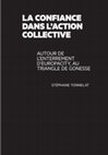 Research paper thumbnail of La confiance dans l'action collective: autour de l'enterrement d'Europacity, au Triangle de Gonesse