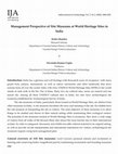 Research paper thumbnail of Management Perspective of Site Museums at World Heritage Sites in India