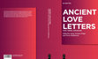 Research paper thumbnail of Ancient Love Letters: Form, Themes, Approaches