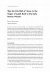 Research paper thumbnail of Was the City-Wall of Aroer in the Negev of Judah Built in the Early Roman Period?