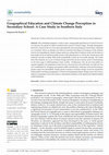 Research paper thumbnail of Geographical Education and Climate Change Perception in Secondary School: A Case Study in Southern Italy