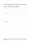 Research paper thumbnail of The Gospels testify: did Jesus die on the cross? - Discussion content